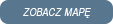 ZOBACZ MAPĘ